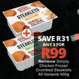 Checkers Rainbow Simply Chicken Frozen Crumbed Steaklets offer