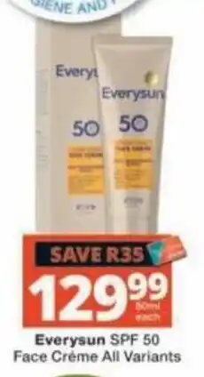 Checkers EverySun SPF 50 Face Crème All Variants offer