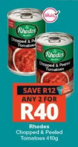 Checkers Rhodes Chopped & Peeled Tomatoes 410g offer