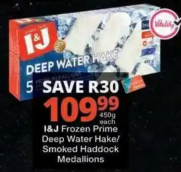 Checkers I&J Frozen Prime Deep Water Hake/Smoked Haddock Medallions offer