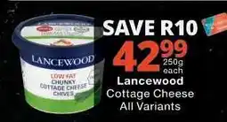 Checkers Lancewood Cottage Cheese All Variants offer