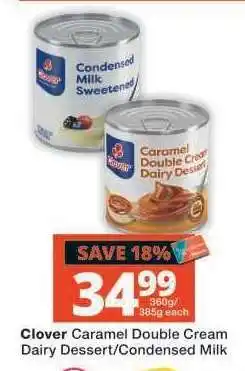 Checkers Clover Caramel Double Cream Dairy Dessert/Condensed Milk offer