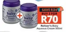 Checkers Reitzer's Baby Aqueous Cream 500ml offer
