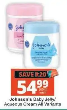 Checkers Johnson's Baby Jelly/Aqueous Cream All Variants offer