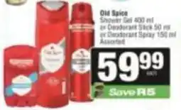 SuperSpar Old Spice Shower Gel or Deodorant Stick or Deodorant Spray Assorted offer