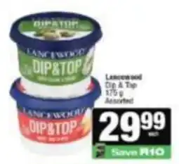 Spar Lancewood Dip & Top Assorted offer