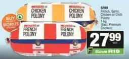 SuperSpar Spar - french, garlic, chicken or chili polony offer