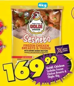 Shoprite Goldi Chicken Seshebo Frozen Chicken Breasts & Thighs 4kg offer