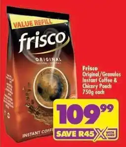 Shoprite Frisco Original/Granules Instant Coffee & Chicory Pouch 750g offer
