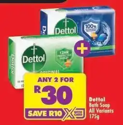 Shoprite DETTOL BATH SOAP all variants 175g offer