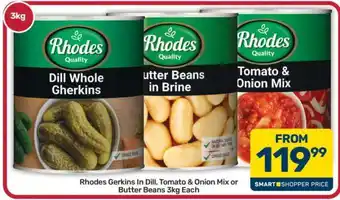 Pick n Pay Hypermarket Rhodes Gerkins In Dill, Tomato & Onion Mix or Butter Beans offer
