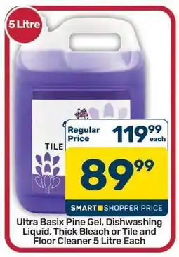 Pick n Pay Hypermarket Ultra Basix Pine Gel, Dishwashing Liquid, Thick Bleach or Tile and Floor Cleaner 5 Litre Each offer