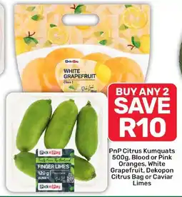 Pick n Pay Liquor PnP Citrus Kumquats, Blood or Pink Oranges, White Grapefruit, Dekopon Citrus Bag or Caviar Limes offer