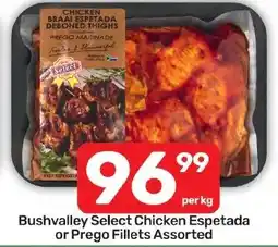 Pick n Pay Liquor Bushvalley Select Chicken Espetada or Prego Fillets Assorted offer