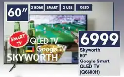 President Hyper Skyworth 60" Google Smart QLED TV (Q6600H) offer