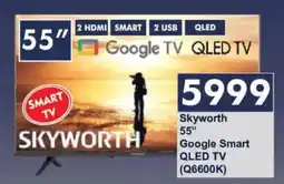 President Hyper Skyworth 55" Google Smart QLED TV (Q6600K) offer