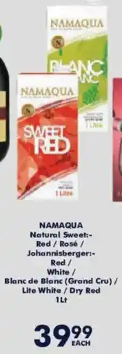 President Hyper Namaqua Natural Sweet Red/ Rosé/ Johannisberger Red/ White/ Blanc de Blanc/ Lite White/Dry Red offer
