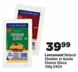 OK Foods Lancewood Natural Cheddar or Gouda Cheese Slices offer