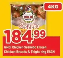OK Grocer Goldi Chicken Seshebo Frozen Chicken Breasts & Thighs offer