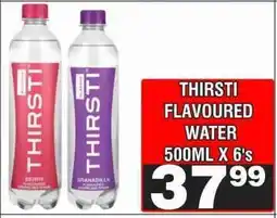 Advance Cash n Carry THIRSTI FLAVOURED WATER 500ML X 6's offer