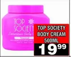 Advance Cash n Carry TOP SOCIETY BODY CREAM 500ML offer