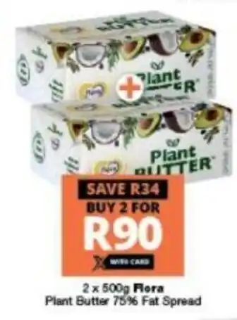 Checkers Flora Plant Butter 75% Fat Spread 2 x 500g offer
