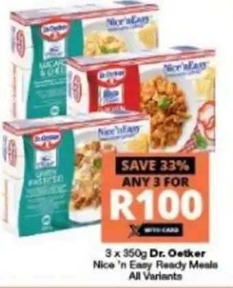 Checkers Dr. Oetker Nice''n Easy Ready Meals All Variants 3x350g offer