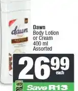 Spar Dawn Body Lotion or Cream 400 ml Assorted offer