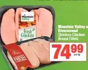 Spar Mountain Valley or Riversmead Skinless Chicken Breast Fillets offer