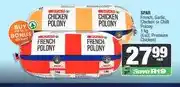 Spar SPAR French, Garlic, Chicken or Chilli Polony 1 kg (Excl. Premium Chicken) offer