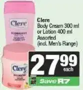 Spar Clere Body Cream 300 ml or Lotion 400 ml Assorted (incl. Men's Range) offer