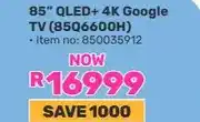 Game SKYWORTH 85 QLED+ 4K Google TV (85Q6600H) offer