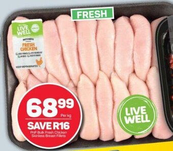 Pick n Pay PnP Bulk Fresh Chicken Skinless Breast Fillets per kg offer