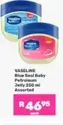 Game Vaseline Blue Seal Baby Petroleum Jelly 250 ml Assorted offer