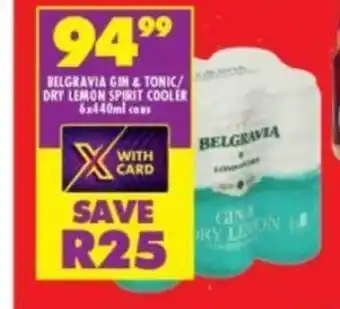 Shoprite Belgravia Gin & Tonic / Dry Lemon Spirit Cooler 6 x 440ml cans offer
