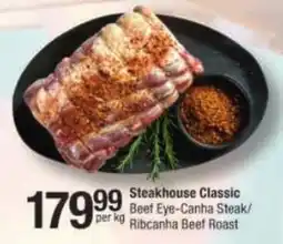 Checkers Steakhouse Classic Beef Eye-Canha Steak/Ribcanha Beef Roast offer