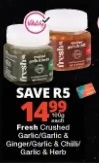 Checkers fresha Fresh Crushed Garlic/Garlic & Ginger/Garlic & Chilli/Garlic & Herb offer