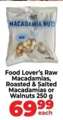 Food Lover's Market Food Lover's Raw Macadamias, Roasted & Salted Macadamias or Walnuts offer