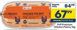 Pick n Pay PnP Premium Chicken Polony offer