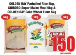 Boxer GOLDEN RAY Parboiled Rice, SHIBOBO Super Maize Meal & GOLDEN RAY Cake Wheat Flour offer