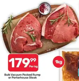 Pick n Pay Hypermarket Bulk Vacuum Packed Rump or Porterhouse Steak offer