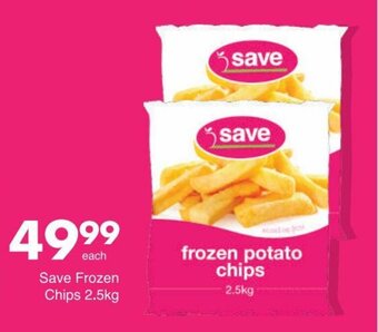 Save Save Frozen Chips 2.5kg offer