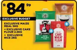 Goal Supermarket EXCLUSIVE BUDGET SUPER MAIZE MEAL FOR CHAMPIONS CAKE WHEAT FLOUR LONG GRAIN PARBOILED WHITE RICE offer