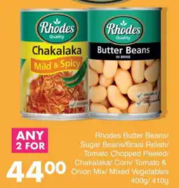 Save Rhodes Butter Beans/ Sugar Beans/Braai Relish/ Tomato Chopped Peeled/ Chakalaka/ Corn/ Tomato & Onion Mix/Mixed Vegetables offer