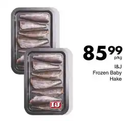 Save I&J Frozen Baby Hake offer