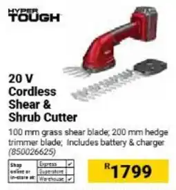 Builders Warehouse Hyper Tough 20 V Cordless Shear & Shrub Cutter offer