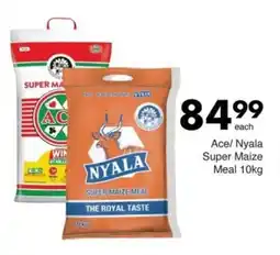 Save Ace/Nyala Super Maize Meal offer