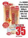 Boxer Boxer - brown bread (unsliced) & dew drop spread brick offer