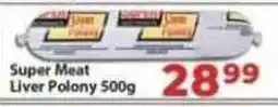 Supa Store Super Meat Liver Polony offer