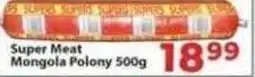 Supa Store Super Meat Mongola Polony offer